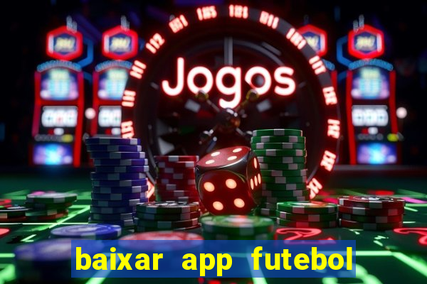 baixar app futebol da hora 3.7